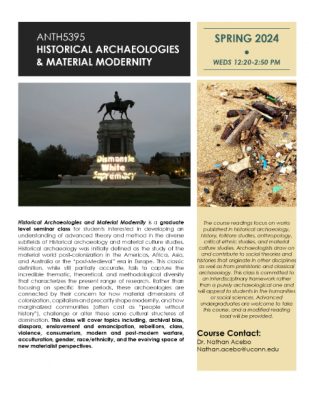 Description of Prof. Nathan Acebo's Spring 2024 semester course, Historical Archaeologies & Material Modernity